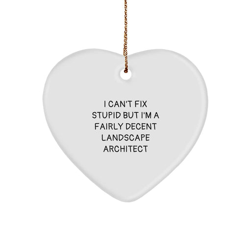 Funny Landscape Architect Gifts, Heart Ornament for Landscape Architects, 'I'm a Decent' Christmas Unique Gifts from Friends to Landscape Architect - Image 1