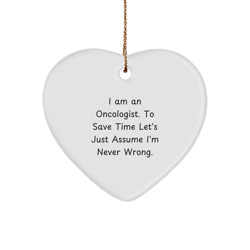 Funny Oncologist Gifts for Men - Heart Ornament with I Am An Oncologist Quote, Christmas Unique Gifts from Friends - Image 1