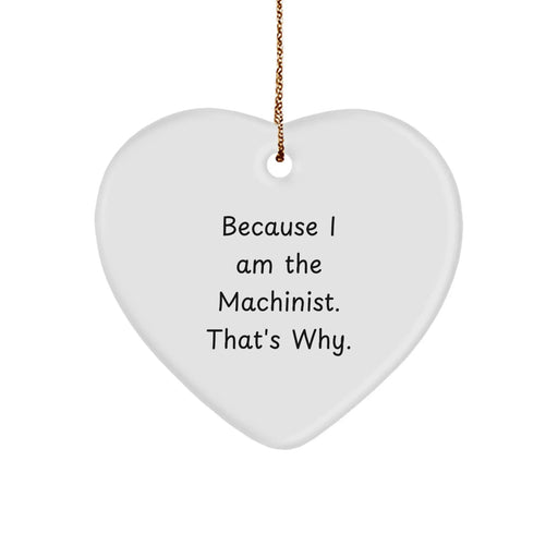 Funny Machinist Heart Ornament Gifts from Men, Women, or Coworkers to Machinist Friends, Family, or Colleagues this Christmas - Image 1