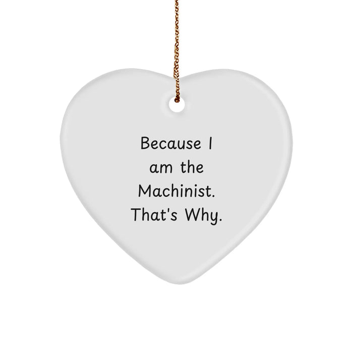 Funny Machinist Heart Ornament Gifts from Men, Women, or Coworkers to Machinist Friends, Family, or Colleagues this Christmas - Image 1