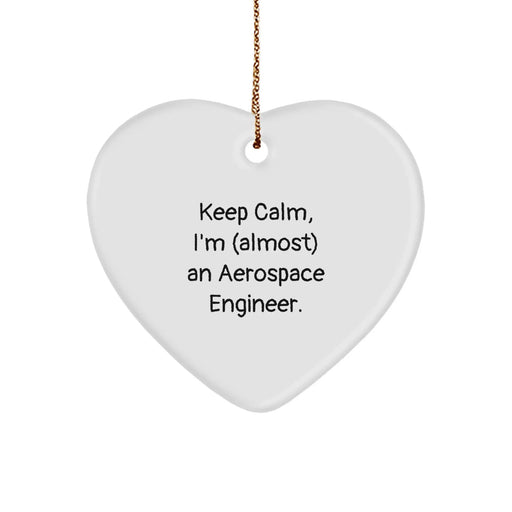 Funny Aerospace Engineer Gifts - Heart Ornament for Men, Women, Friends, Family - Keep Calm, I'm (almost) An Aerospace Engineer - Unique Christmas Unique Gifts - Image 1