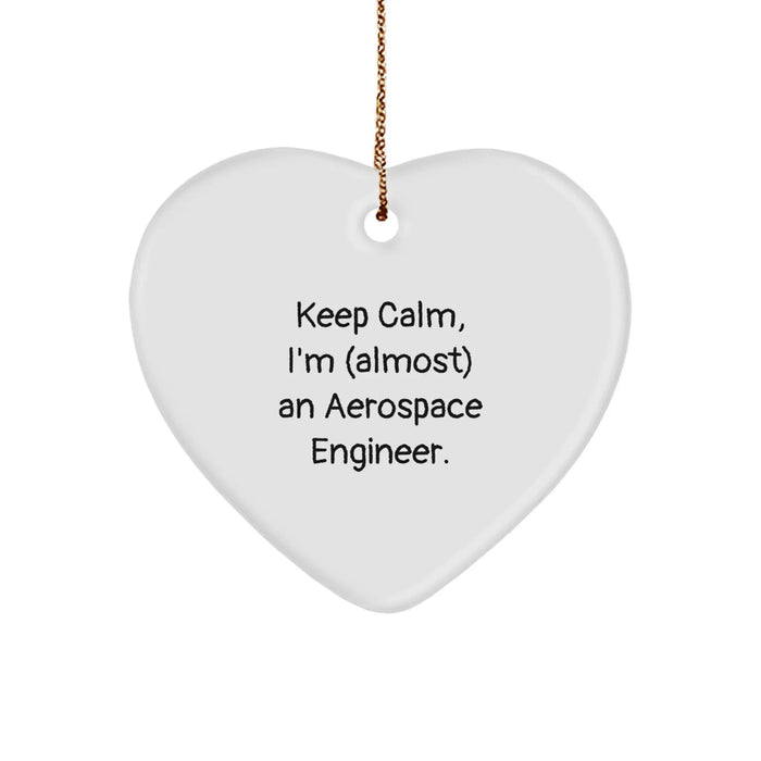 Funny Aerospace Engineer Gifts - Heart Ornament for Men, Women, Friends, Family - Keep Calm, I'm (almost) An Aerospace Engineer - Unique Christmas Unique Gifts - Image 1