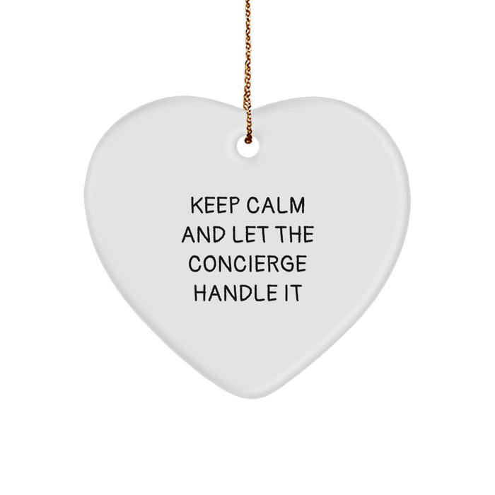 Funny Concierge Gifts from Men, Heart Ornament for Christmas, Keep Calm And Let The Concierge Handle It - Image 1