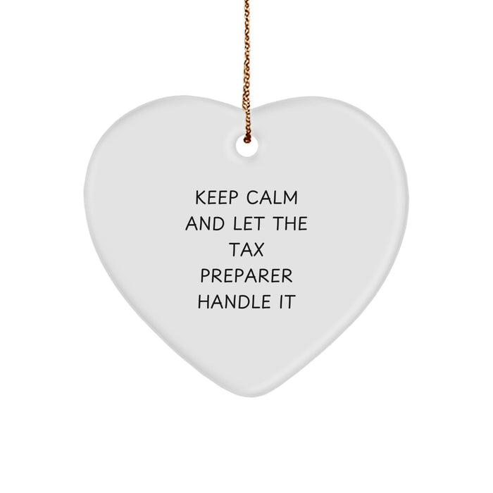 Funny Heart Ornament Gifts from Friends for Tax Preparer, Keep Calm And Let The Tax Preparer Handle It, Christmas Unique Gift for Men - Image 1