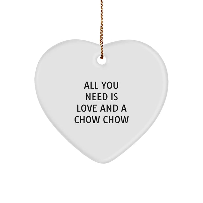 Chow Chow Dog Lover Gifts from Friends and Family for Christmas Unique Heart Ornament with Funny Quote All You Need Is Love And A Chow Chow - Image 1
