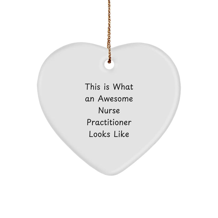 Funny Nurse Practitioner Gifts from Men, Christmas Unique Gifts for Nurse Practitioner, Heart Ornament with This Is What An Awesome Nurse Practitioner Looks Like Quote - Image 1