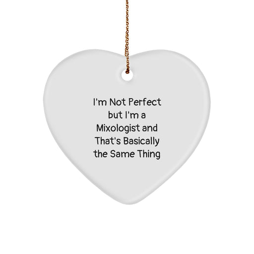 Funny Mixologist Gifts from Friends, Heart Ornament for the Season, I'm Not Perfect But I'm A Mixologist And That's Basically The Same Thing Christmas Unique Gifts - Image 1