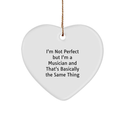 Funny Musician Gifts from Friends, 'I'm Not Perfect But I'm A Musician And That's Basically The Same Thing' Heart Ornament for Christmas - Image 1