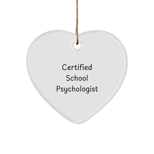 Funny Quote Gifts from Friends to School Psychologist Christmas Unique Heart Ornament, Certified School Psychologist Heart Shaped Decorative Gift, School Psychologist Heart Ornament - Image 1