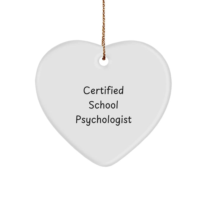 Funny Quote Gifts from Friends to School Psychologist Christmas Unique Heart Ornament, Certified School Psychologist Heart Shaped Decorative Gift, School Psychologist Heart Ornament - Image 1