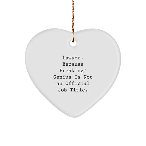 Funny Lawyer Gifts from Friends, Women, or Coworkers - 'Lawyer. Because Freaking' genius Is Not An Official Job Title.' Heart Ornament for Christmas - Image 1