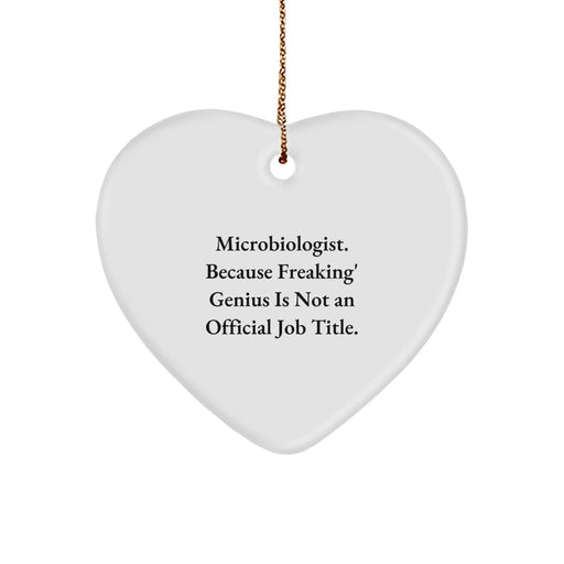 Funny Microbiologist Gifts, 'Microbiologist. Because Freaking' genius Is Not An Official Job Title.' Heart Ornament for Christmas, Gifts from Friends, Gifts for Microbiologist - Image 1