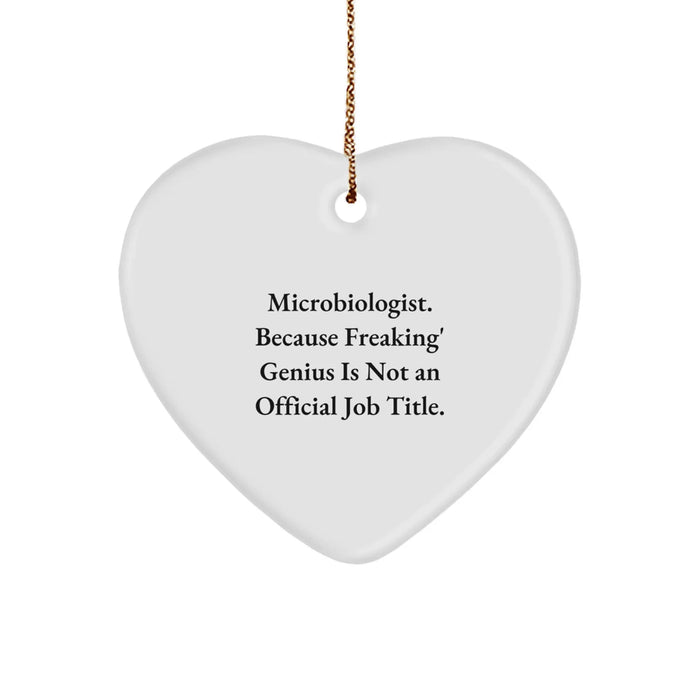 Funny Microbiologist Gifts, 'Microbiologist. Because Freaking' genius Is Not An Official Job Title.' Heart Ornament for Christmas, Gifts from Friends, Gifts for Microbiologist - Image 1