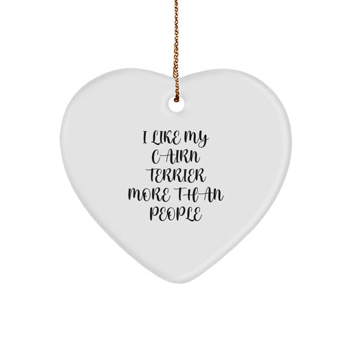 Cairn Terrier Dog Gifts, I Like My Cairn Terrier More Than People Funny Heart Ornament for Christmas - Image 1