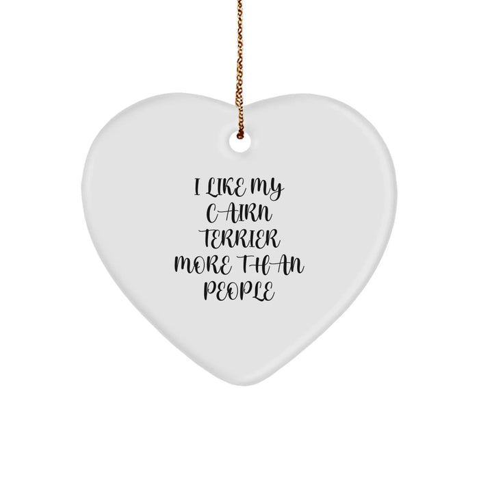 Cairn Terrier Dog Gifts, I Like My Cairn Terrier More Than People Funny Heart Ornament for Christmas - Image 1