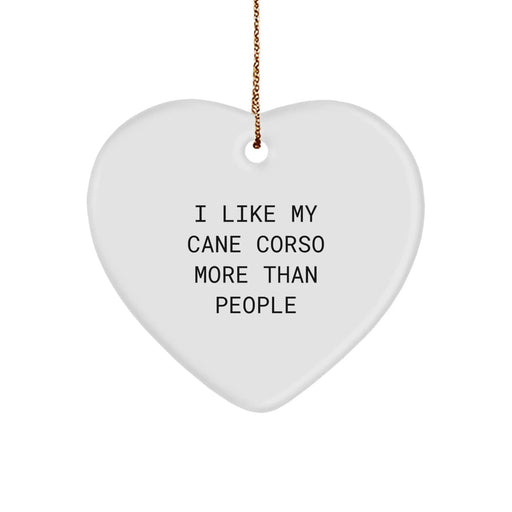 Cane Corso Dog Lover Gifts, Funny Heart Ornament, I Like My Cane Corso More Than People, Christmas Unique Gifts from Friends to Family - Image 1