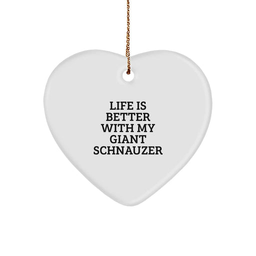 Giant Schnauzer Dog Gifts for Him - Funny Heart Ornament, Gifts from Men to Giant Schnauzer Dog Owners, Life Is Better With My Giant Schnauzer Christmas Unique Gifts - Image 1