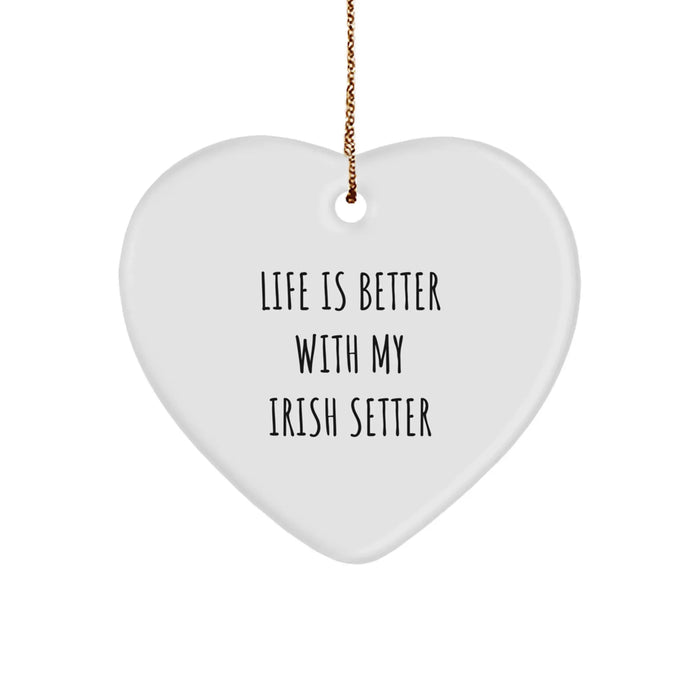 Unique Irish Setter Dog Gifts from Friends for Christmas - Life Is Better With My Irish Setter Heart Ornament - Image 1