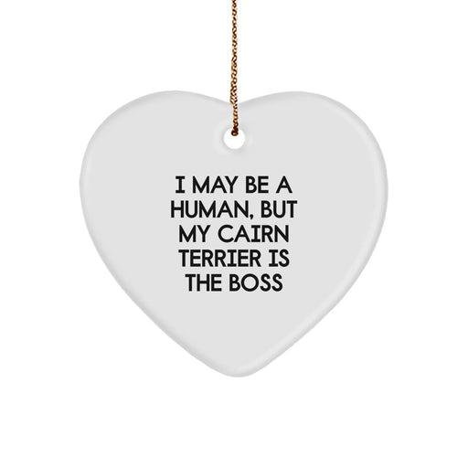 Funny Cairn Terrier Dog Gifts for Men, Women, or Friends - 'I May Be A Human, But My Cairn Terrier Is The Boss' Heart Ornament, Christmas Unique Gifts from Family - Image 1