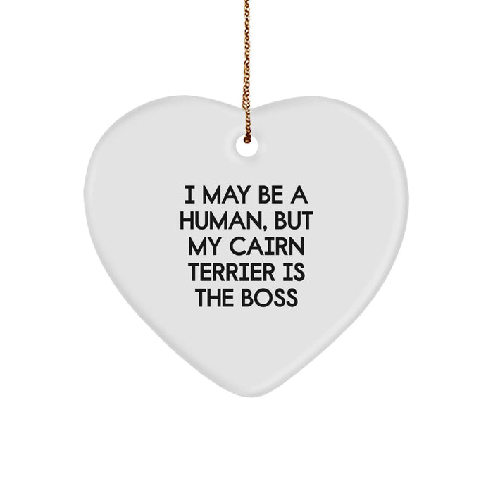 Funny Cairn Terrier Dog Gifts for Men, Women, or Friends - 'I May Be A Human, But My Cairn Terrier Is The Boss' Heart Ornament, Christmas Unique Gifts from Family - Image 1