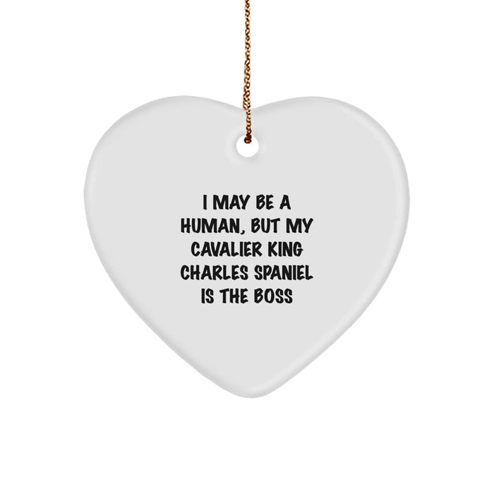 Cavalier King Charles Spaniel Dog Funny Ornaments, I May Be A Human, But My Cavalier King Charles Spaniel Is The Boss, Heart Shaped Christmas Unique Gifts for Friends, Family, and Loved Ones - Image 1