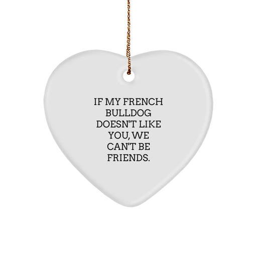 French Bulldog Lovers Heart Ornament, Funny Gift from Friends for French Bulldog Owners, Christmas Unique Gifts for Men, Women, and Family - Image 1