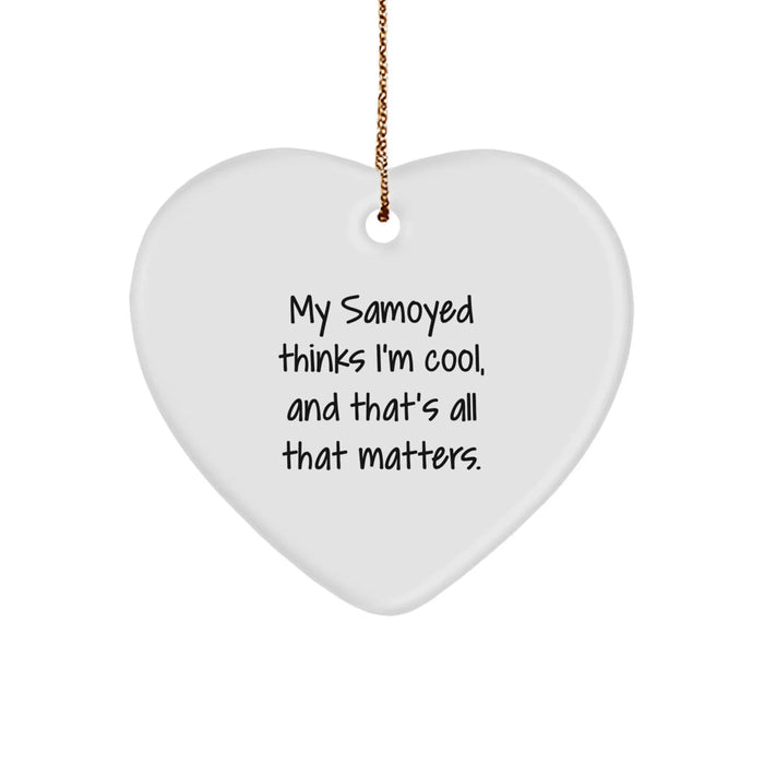 Funny Samoyed Dog Gifts from Men to Friends or Family - Samoyed Dog Heart Ornament with 'My Samoyed Thinks I'm Cool, And That's All That Matters.' Quote for Christmas Unique Gifts - Image 1