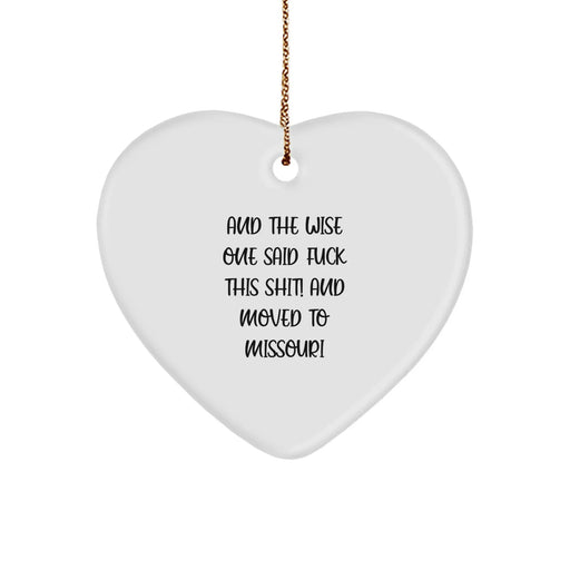 Funny 'And The Wise One Said' Heart Ornament for Missouri Gift from Friends, Family or Loved Ones This Christmas - Image 1