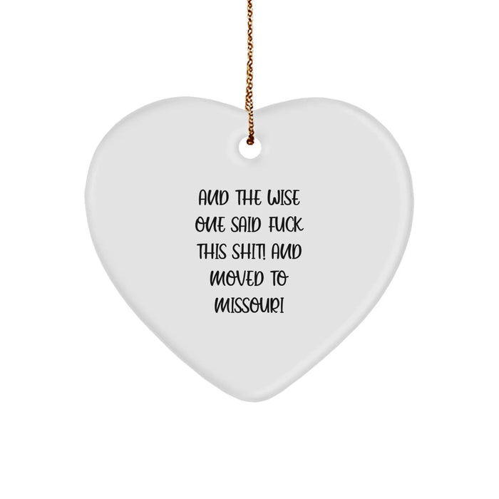 Funny 'And The Wise One Said' Heart Ornament for Missouri Gift from Friends, Family or Loved Ones This Christmas - Image 1