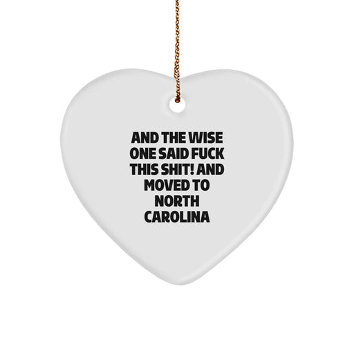 Funny North Carolina Heart Ornament Gifts from Friends for Family - Wise One Said F--k This Shit! - North Carolina Unique Christmas Decorations - Image 1
