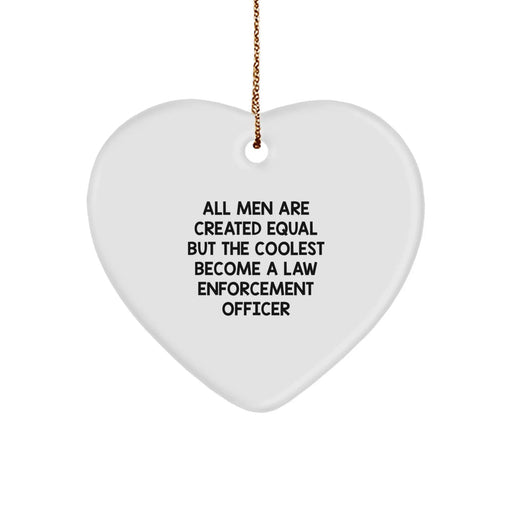 Funny Law Enforcement Officer Gifts for Men Christmas Heart Ornament, Inspirational Quotes from Gifts from Men to Law Enforcement Officer, Unique Law Enforcement Officer Heart Ornament - Image 1