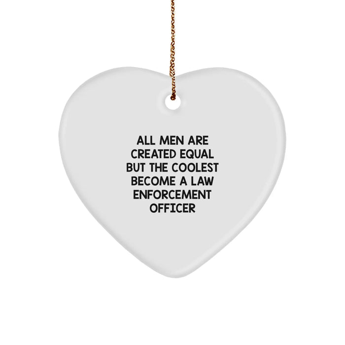 Funny Law Enforcement Officer Gifts for Men Christmas Heart Ornament, Inspirational Quotes from Gifts from Men to Law Enforcement Officer, Unique Law Enforcement Officer Heart Ornament - Image 1