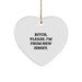 Funny New Jersey Gifts, B-tch, Please. I'm From New Jersey., Heart Ornament for Christmas - Image 1
