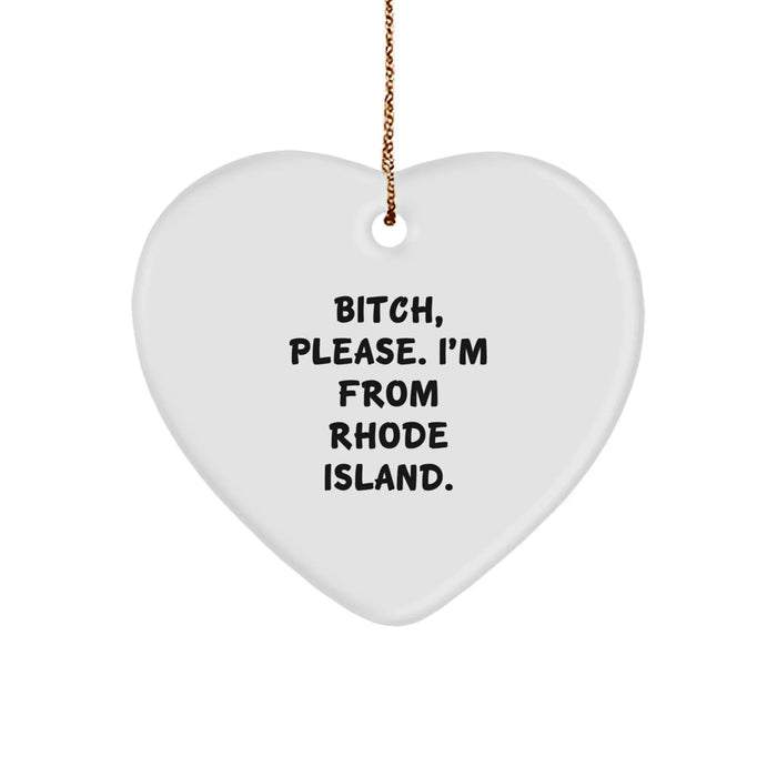 Funny Rhode Island Heart Ornament, B-tch Please I'm From Rhode Island, Christmas Unique Gifts for Friends, Family, and Coworkers - Image 1