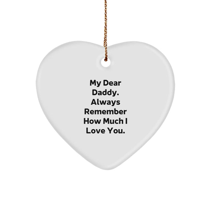 Daddy Gifts from Men to Heart Ornament with 'My Dear Daddy. Always Remember How Much I Love You.' Quote, Perfect for Christmas - Image 1
