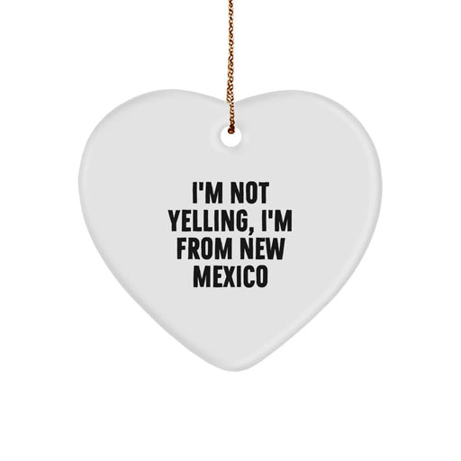 Funny New Mexico Heart Ornament Gifts from Friends and Family - 'I'm Not Yelling, I'm From New Mexico' Christmas Unique - Image 1