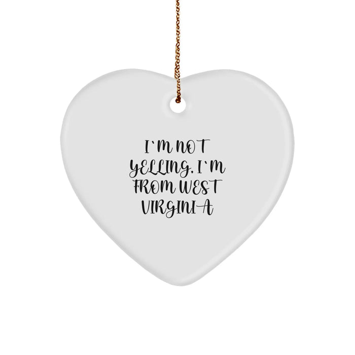 West Virginia Heart Ornament, Funny Quote from I'm Not Yelling, I'm From West Virginia, Gifts for West Virginia Men, Women, Friends, Family, Christmas Unique Gifts from the Mountain State - Image 1