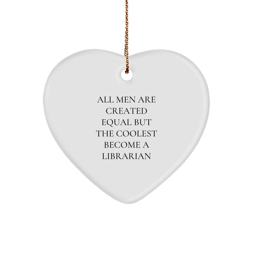 Funny Librarian Gifts for Men - Heart Ornament with Coolest Become A Librarian Quote - Gifts from Friends - Image 1