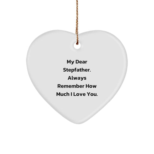 Funny Stepfather Gifts, Heart Ornament, 'My Dear Stepfather... Always Remember How Much I Love You.', Gifts for Stepfather from Family, Christmas Unique Gifts - Image 1