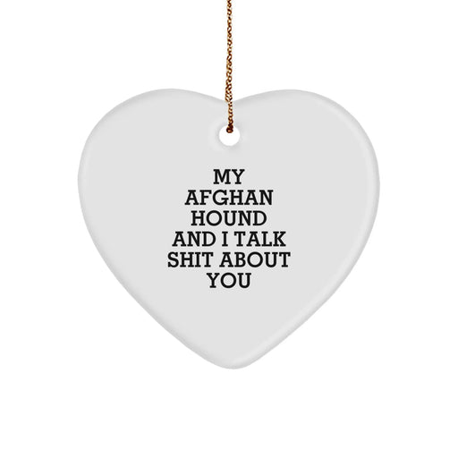 Funny Afghan Hound Dog Gifts, Heart Ornament, 'My Afghan Hound And I Talk Shit About You' - Gifts from Friends to Family - Christmas Unique Gifts - Image 1
