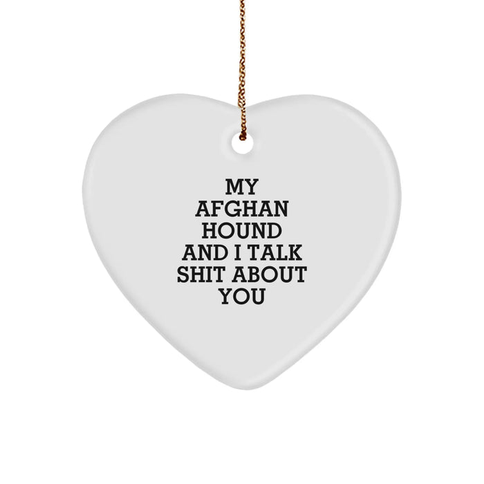 Funny Afghan Hound Dog Gifts, Heart Ornament, 'My Afghan Hound And I Talk Shit About You' - Gifts from Friends to Family - Christmas Unique Gifts - Image 1