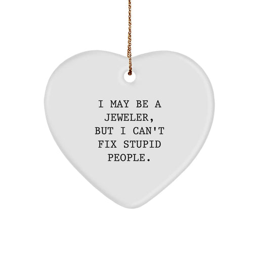 Funny Jeweler Gifts - I May Be A Jeweler, But... Heart Ornament, Christmas Unique Jeweler Presents for Men, Women, Friends, Coworkers, Family - Image 1