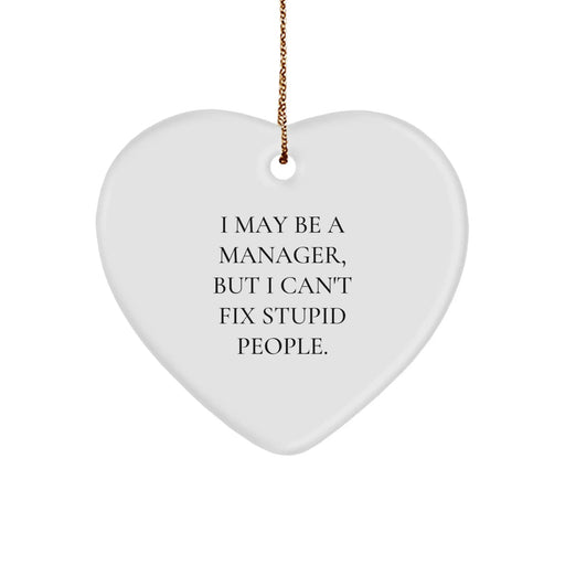 Funny Quote Manager Heart Ornament Gifts from Friends and Family for Men and Women - Heart Shaped White MDF with Gold Cord - Image 1