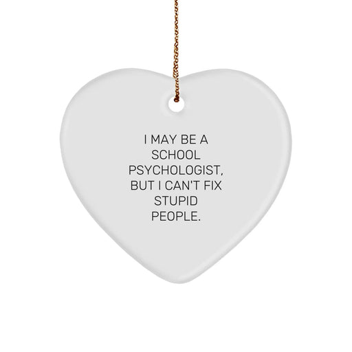 Funny School Psychologist Gifts - 'I May Be A School Psychologist, But...' Heart Ornament for Christmas - Gifts from Men to School Psychologist Friends - Image 1