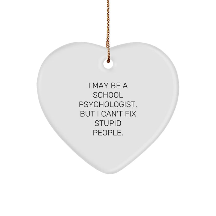 Funny School Psychologist Gifts - 'I May Be A School Psychologist, But...' Heart Ornament for Christmas - Gifts from Men to School Psychologist Friends - Image 1