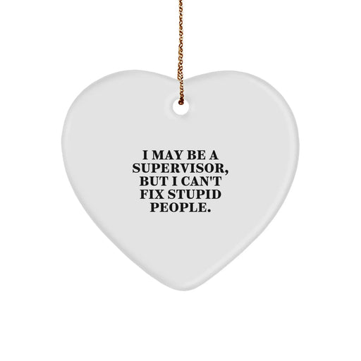 Funny Supervisor Gifts from Friends, Christmas Unique Gifts for Supervisor, Heart Ornament with 'I May Be A Supervisor, But I'm Still Nice' Quote - Image 1
