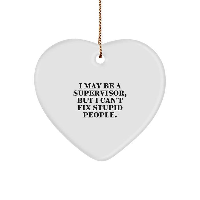 Funny Supervisor Gifts from Friends, Christmas Unique Gifts for Supervisor, Heart Ornament with 'I May Be A Supervisor, But I'm Still Nice' Quote - Image 1