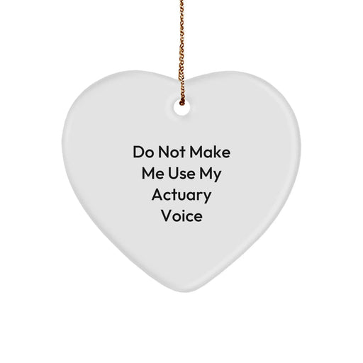 Funny Quotes Actuary Gifts for Men, Heart Ornament for Christmas Unique Presents from Friends - Image 1