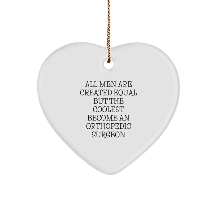 Funny Orthopedic Surgeon Gifts for Men, Unique Heart Ornament with Quirky Quote, Christmas Unique Gifts from Friends to Orthopedic Surgeon - Image 1