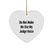 Funny Judge Gifts for Christmas - 'Do Not Make Me Use My Judge Voice' Heart Ornament - Image 1